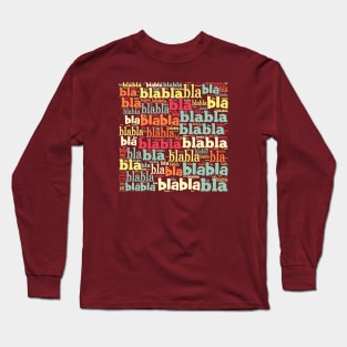 Bla bla bla Long Sleeve T-Shirt